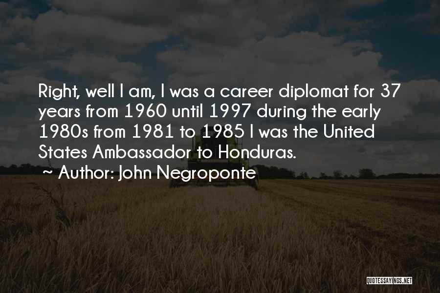Diplomat Quotes By John Negroponte