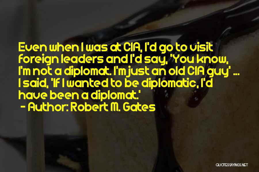 Diplomat Quotes By Robert M. Gates