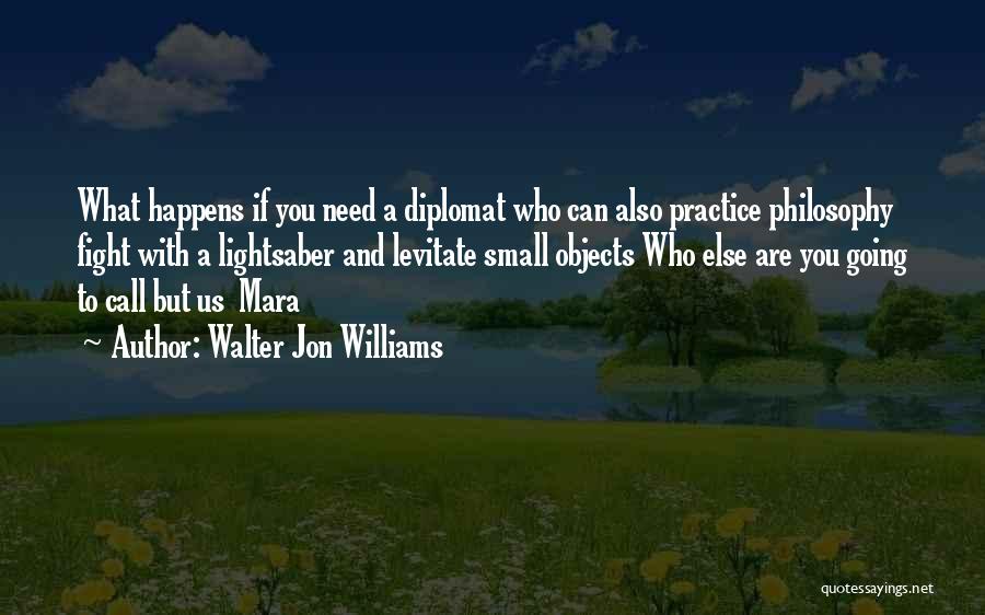 Diplomat Quotes By Walter Jon Williams