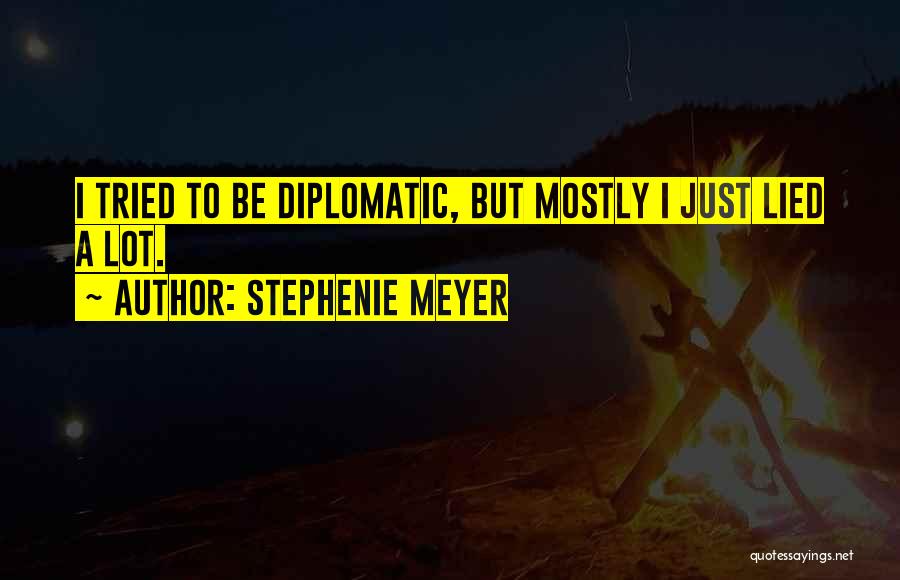 Diplomatic Quotes By Stephenie Meyer