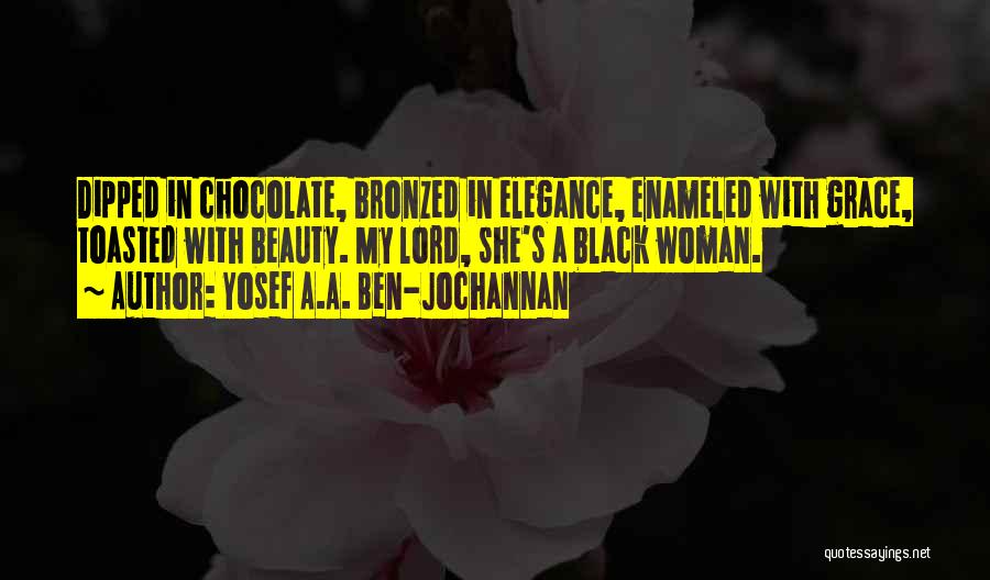 Dipped In Chocolate Quotes By Yosef A.A. Ben-Jochannan