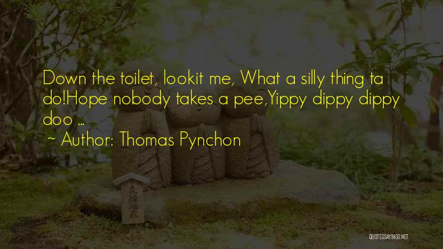 Dippy Quotes By Thomas Pynchon