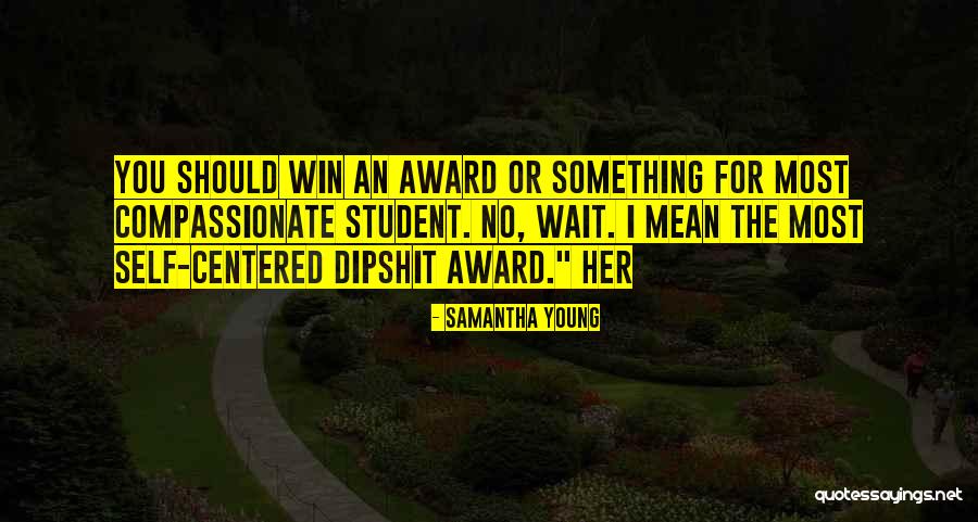 Dipshit Award Quotes By Samantha Young Dipshit Award Quotes By Samantha Young