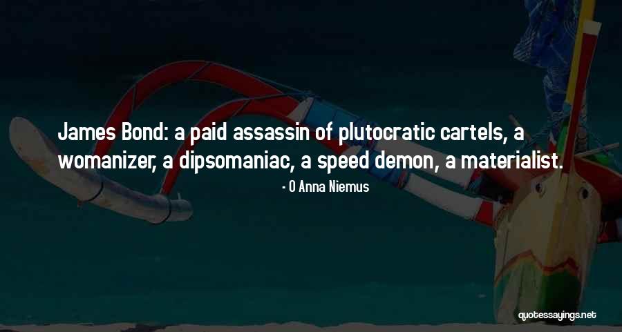 Dipsomaniac Quotes By O Anna Niemus Dipsomaniac Quotes By O Anna Niemus