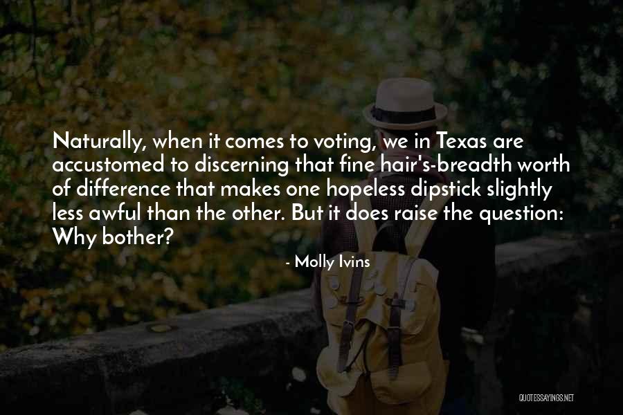Dipstick Quotes By Molly Ivins Dipstick Quotes By Molly Ivins
