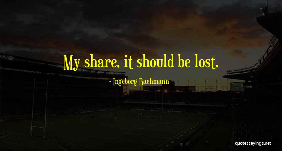 Dipuji In English Quotes By Ingeborg Bachmann Dipuji In English Quotes By Ingeborg Bachmann