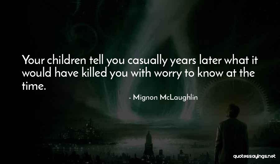 Diputados Quotes By Mignon McLaughlin Diputados Quotes By Mignon McLaughlin