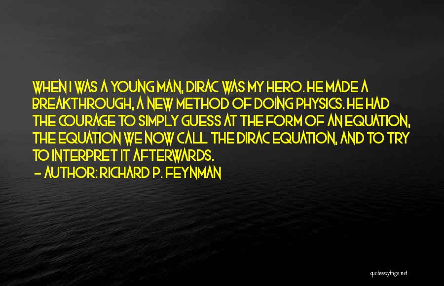 Dirac Quotes By Richard P. Feynman