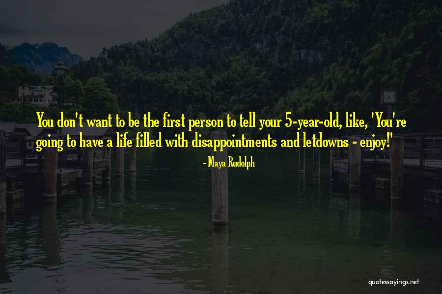 Dirah Finder Quotes By Maya Rudolph