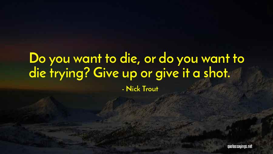 Dirah Finder Quotes By Nick Trout