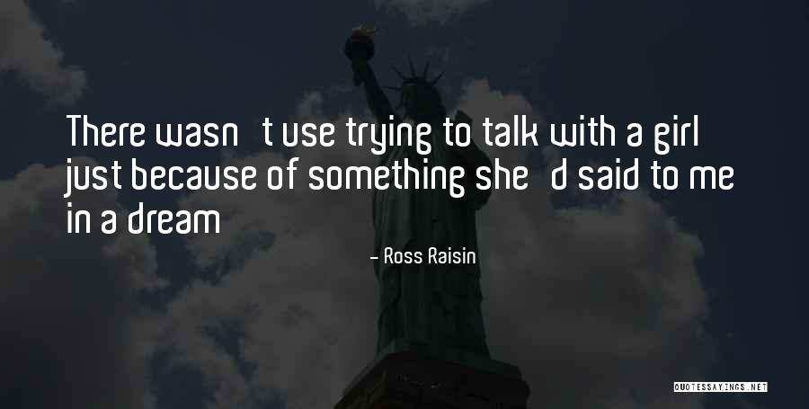 Diraj Mi Quotes By Ross Raisin Diraj Mi Quotes By Ross Raisin