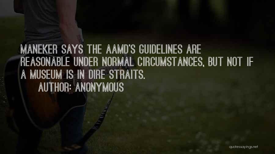 Dire Circumstances Quotes By Anonymous