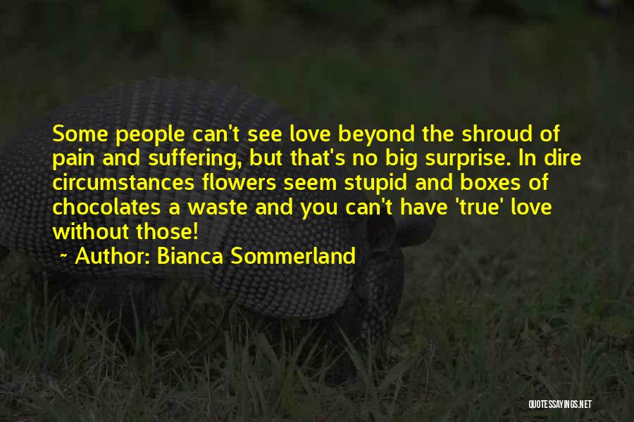 Dire Circumstances Quotes By Bianca Sommerland