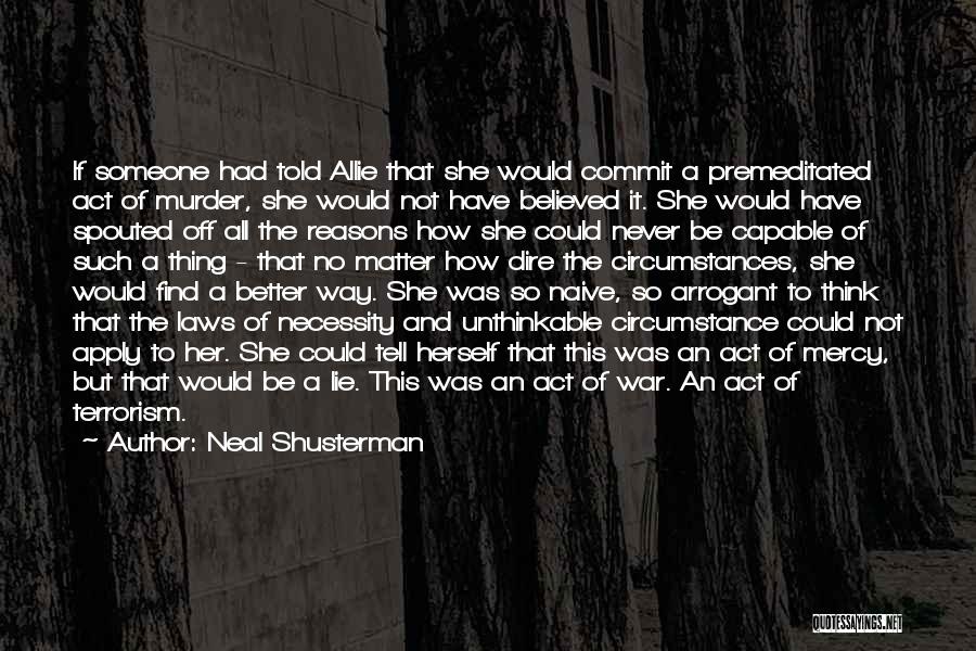 Dire Circumstances Quotes By Neal Shusterman
