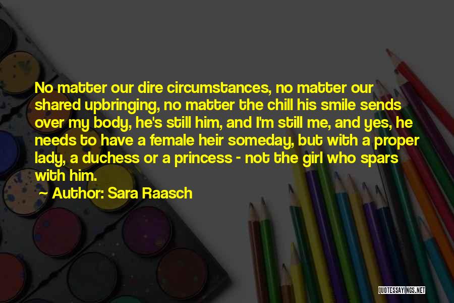 Dire Circumstances Quotes By Sara Raasch