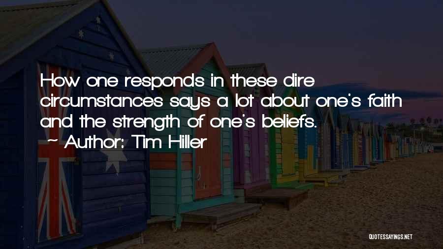Dire Circumstances Quotes By Tim Hiller