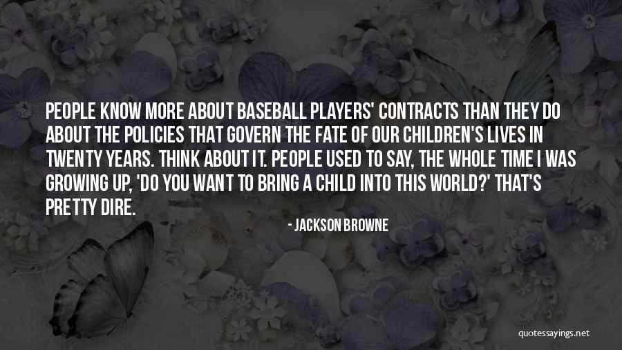 Dire Quotes By Jackson Browne Dire Quotes By Jackson Browne