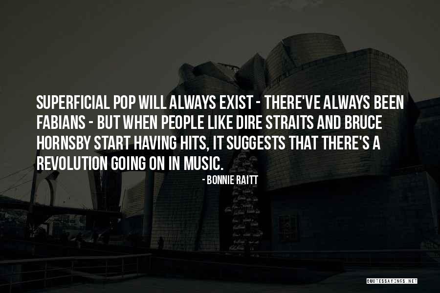 Dire Straits Music Quotes By Bonnie Raitt Dire Straits Music Quotes By Bonnie Raitt