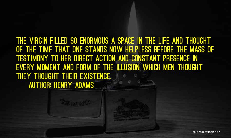 Direct Action Quotes By Henry Adams