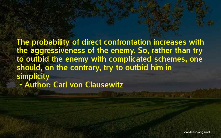 Direct Confrontation Quotes By Carl Von Clausewitz