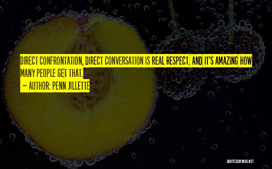 Direct Confrontation Quotes By Penn Jillette