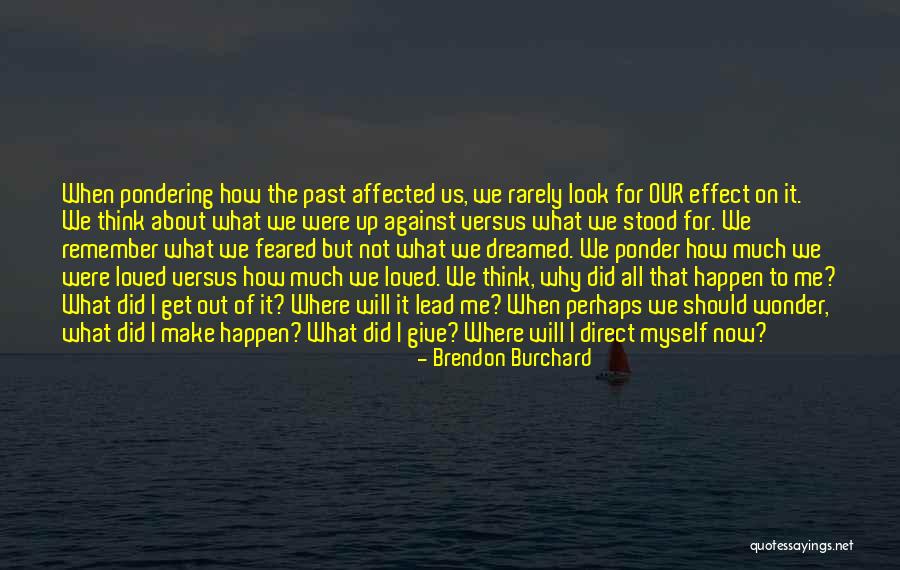 Direct Effect Quotes By Brendon Burchard Direct Effect Quotes By Brendon Burchard