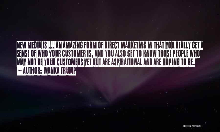 Direct Marketing Quotes By Ivanka Trump