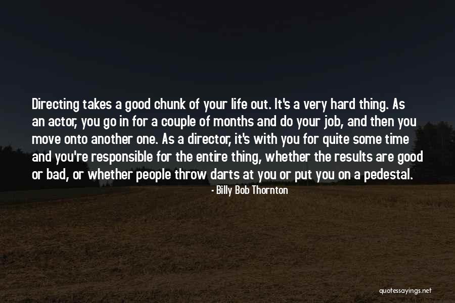 Directing Life Quotes By Billy Bob Thornton Directing Life Quotes By Billy Bob Thornton