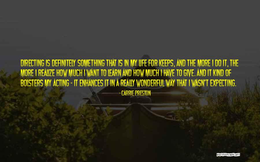 Directing Life Quotes By Carrie Preston Directing Life Quotes By Carrie Preston