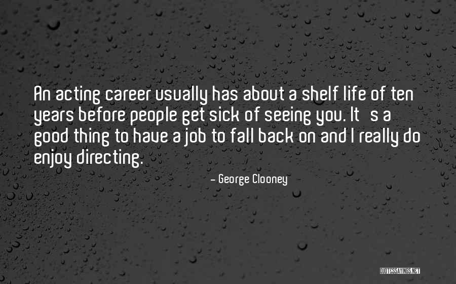 Directing Life Quotes By George Clooney Directing Life Quotes By George Clooney