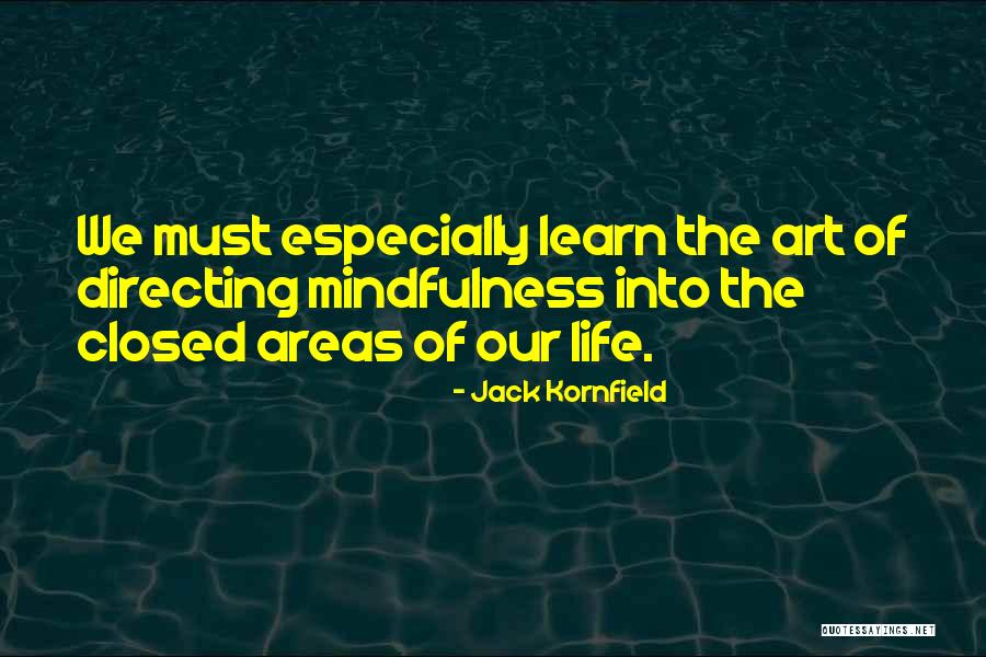 Directing Life Quotes By Jack Kornfield Directing Life Quotes By Jack Kornfield
