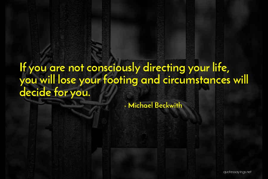 Directing Life Quotes By Michael Beckwith Directing Life Quotes By Michael Beckwith
