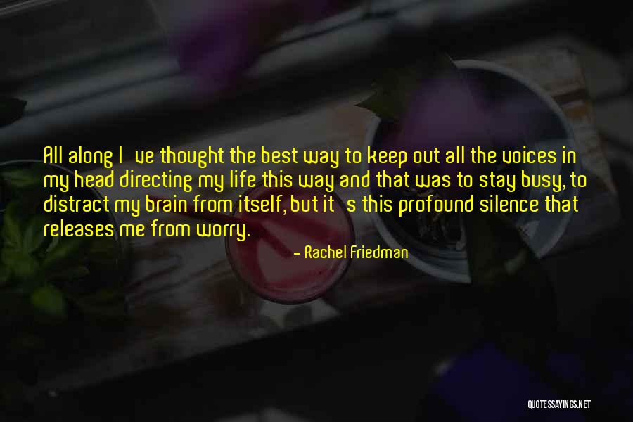 Directing Life Quotes By Rachel Friedman Directing Life Quotes By Rachel Friedman