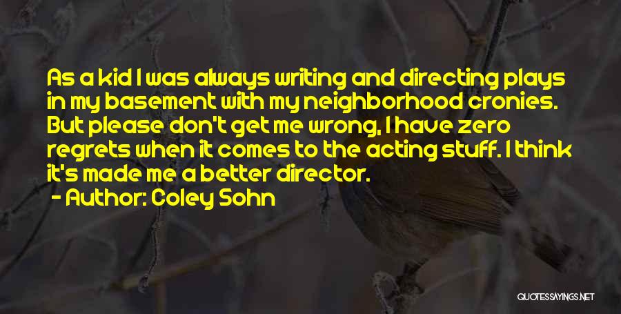 Directing Plays Quotes By Coley Sohn