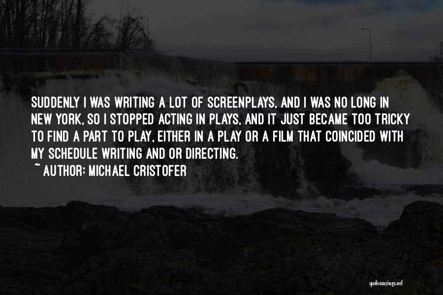 Directing Plays Quotes By Michael Cristofer