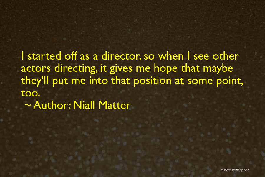 Directing Quotes By Niall Matter