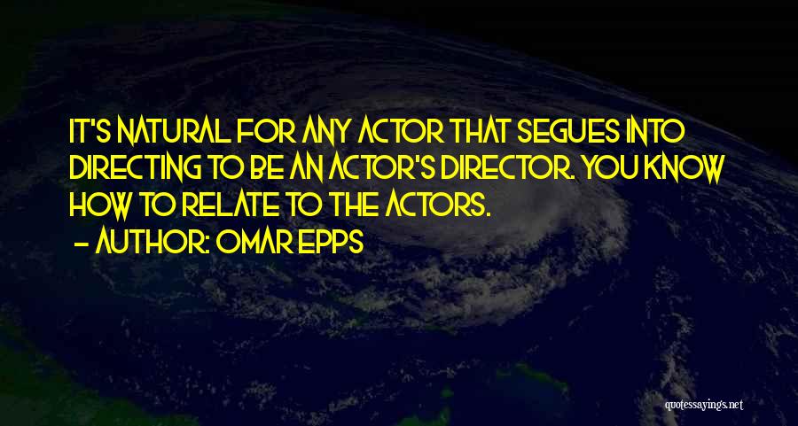 Directing Quotes By Omar Epps