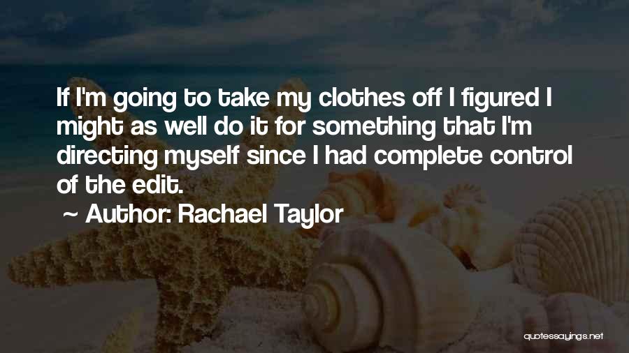Directing Quotes By Rachael Taylor