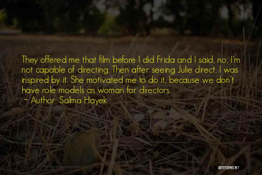 Directing Quotes By Salma Hayek