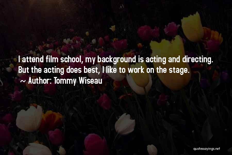 Directing Quotes By Tommy Wiseau