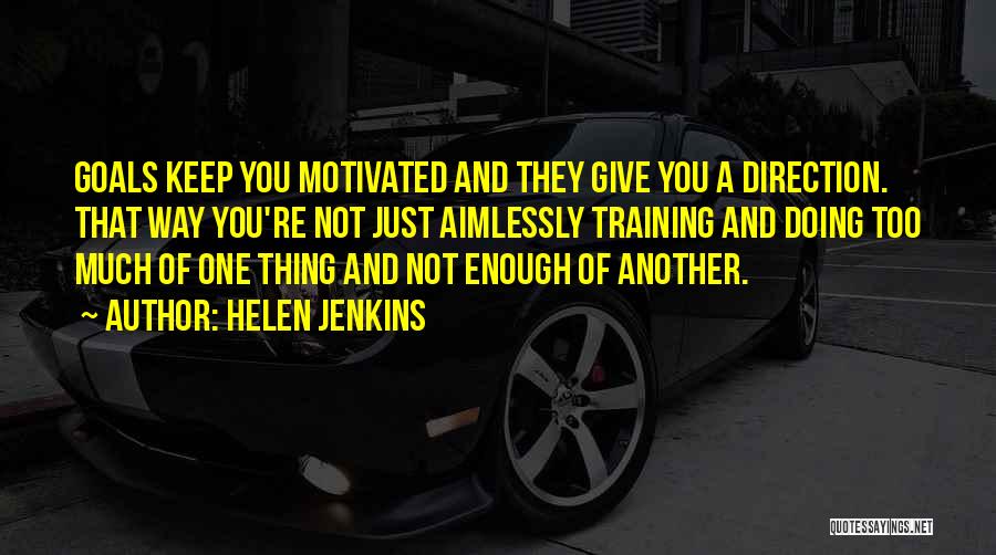 Direction And Goals Quotes By Helen Jenkins