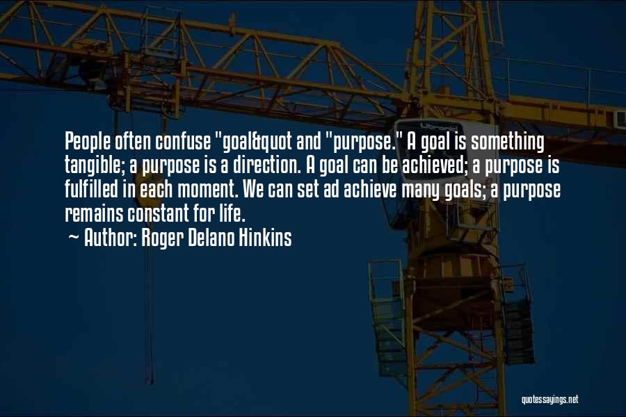 Direction And Goals Quotes By Roger Delano Hinkins