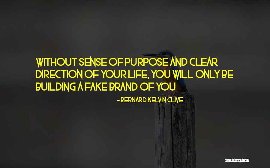 Direction And Purpose Quotes By Bernard Kelvin Clive Direction And Purpose Quotes By Bernard Kelvin Clive