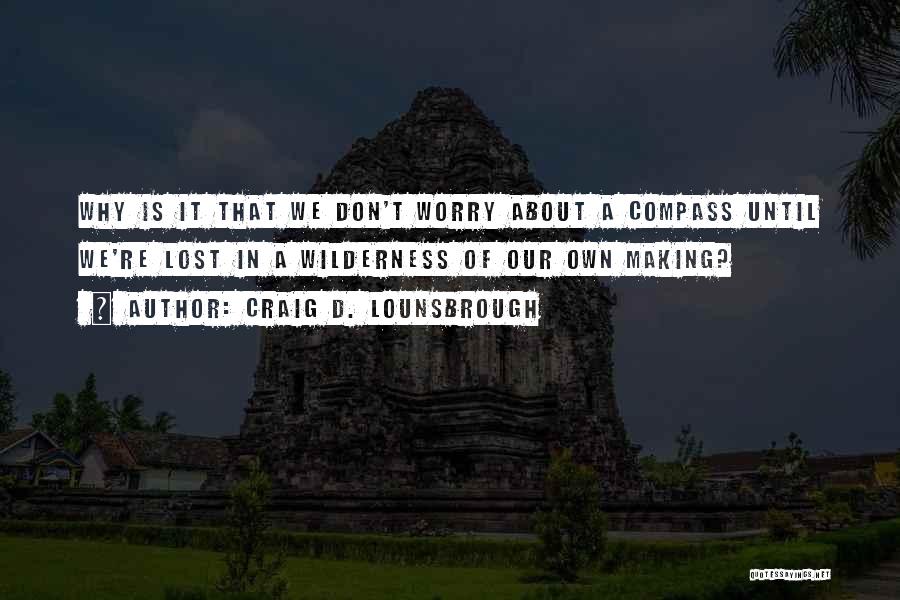 Direction Compass Quotes By Craig D. Lounsbrough