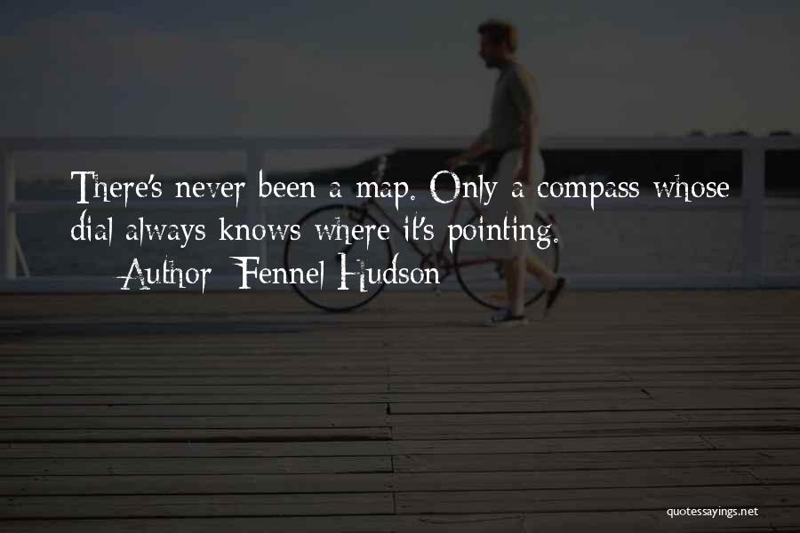 Direction Compass Quotes By Fennel Hudson