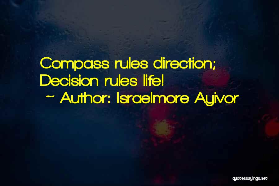 Direction Compass Quotes By Israelmore Ayivor