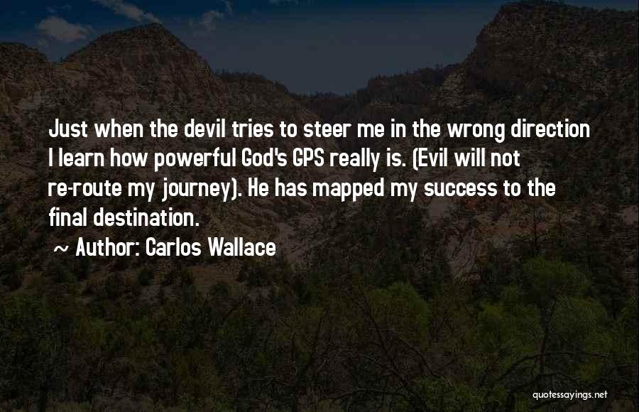 Direction Of Life Quotes By Carlos Wallace