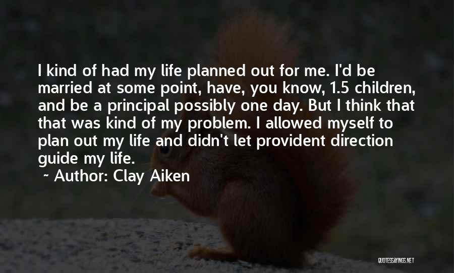 Direction Of Life Quotes By Clay Aiken
