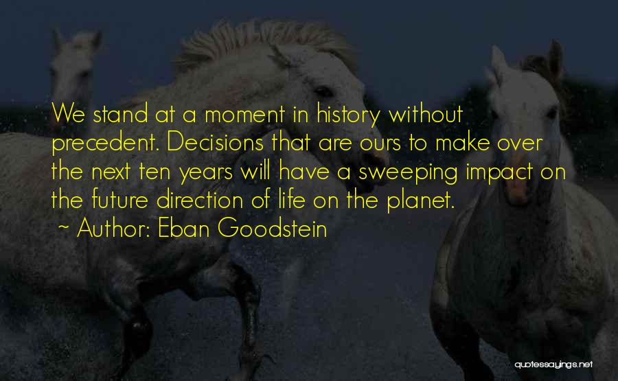 Direction Of Life Quotes By Eban Goodstein