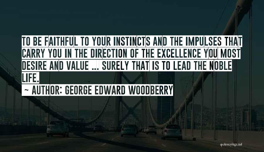 Direction Of Life Quotes By George Edward Woodberry